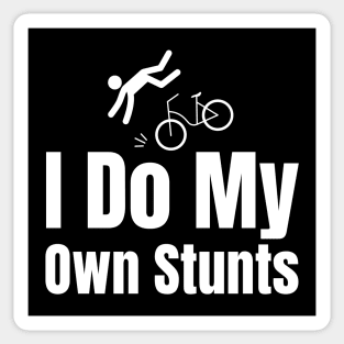 I Do My Own Stunts Sticker